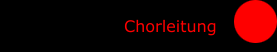 Chorleitung